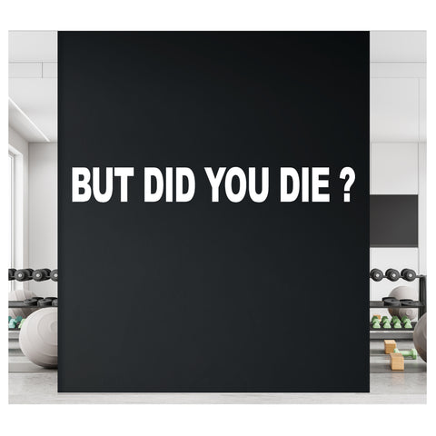 But Did You Die ?