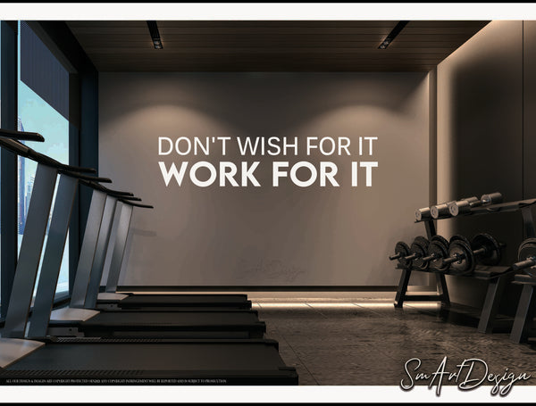 Don't Wish for it - Work for it