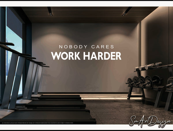 Nobody Cares - Work Harder