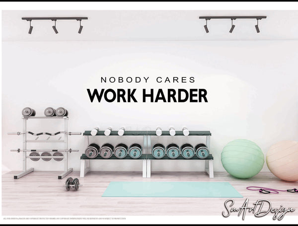 Nobody Cares - Work Harder