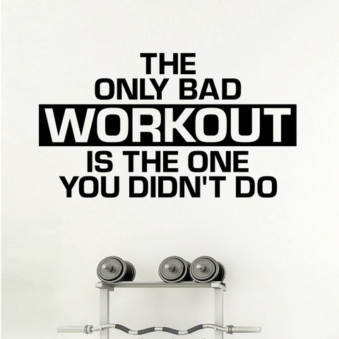 The Only Bad Workout