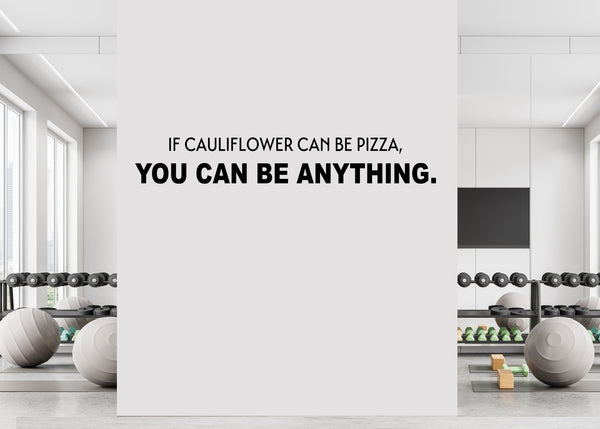 If Cauliflower can be pizza | You Can Be Anything
