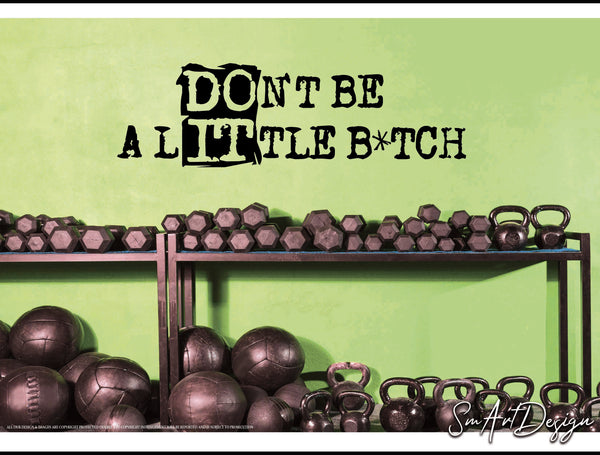 Don't be a Little B*tch / Do It