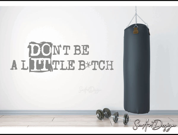 Don't be a Little B*tch / Do It