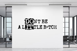 Don't be a Little B*tch / Do It