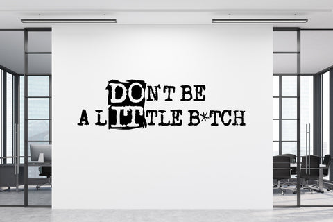 Don't be a Little B*tch / Do It