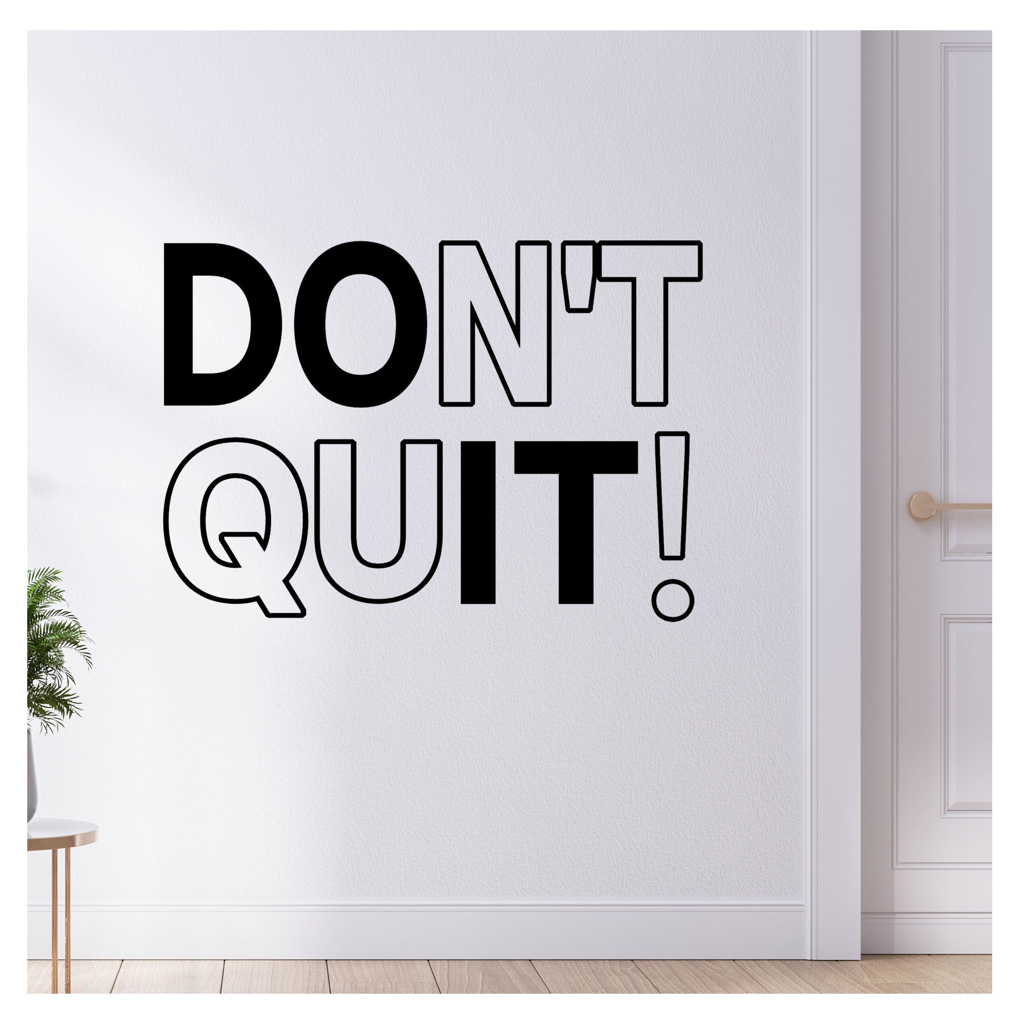 Do it | Don't Quit !