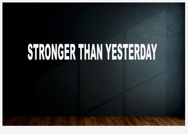 Stronger than Yesterday