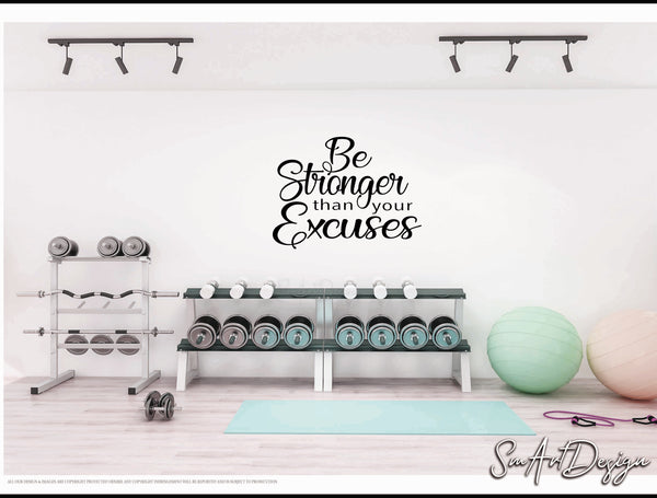 Be Stronger than your excuses - Wall vinyl decal, Gym Decor , Home Gym sticker, Office Wall Art, Classroom Wall art, Yoga quote, fitness