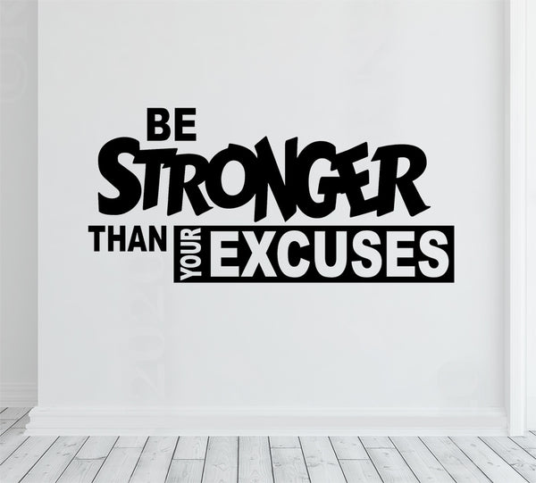 Be Stronger than your excuses - Wall decal vinyl decal, motivational Gym quote, gym design, home gym, Office wall decor, Classroom wall art