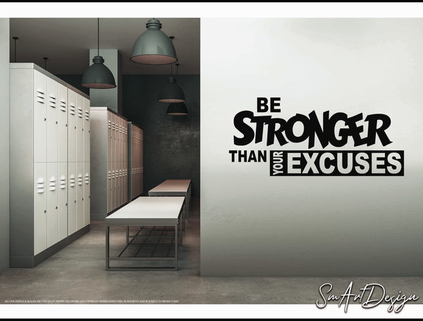 Be Stronger than your excuses - Wall decal vinyl decal, motivational Gym quote, gym design, home gym, Office wall decor, Classroom wall art