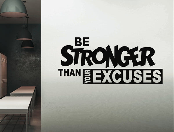 Be Stronger than your excuses - Wall decal vinyl decal, motivational Gym quote, gym design, home gym, Office wall decor, Classroom wall art