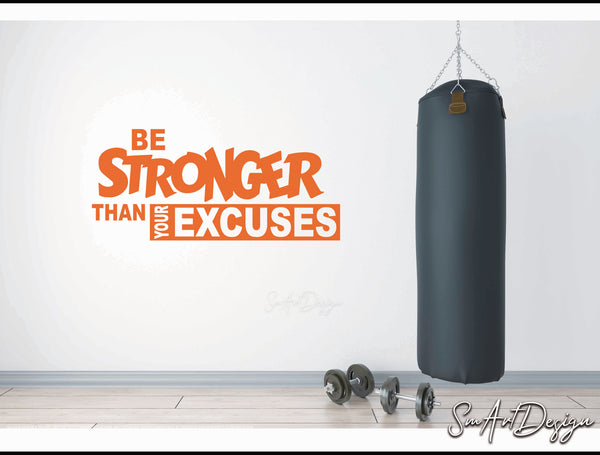 Be Stronger than your excuses - Wall decal vinyl decal, motivational Gym quote, gym design, home gym, Office wall decor, Classroom wall art