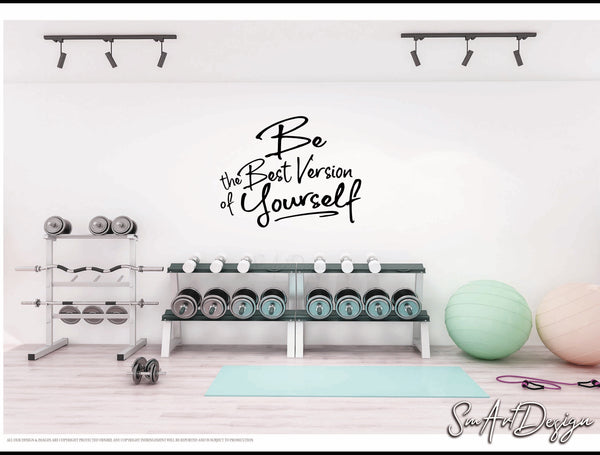 Be the best version of yourself, wall decal vinyl sticker, positive mindset, inspiring self esteem quote, home gym decor, office wall art