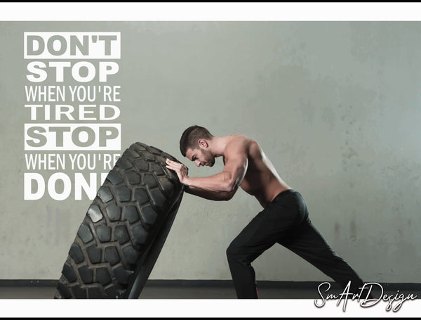 Don't stop when you're tired stop when you're Done - Motivational wall decal, Gym sticker, Home gym design, Workout, Training, fitness