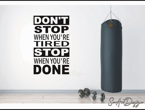 Don't stop when you're tired stop when you're Done - Motivational wall decal, Gym sticker, Home gym design, Workout, Training, fitness