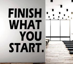 Finish what you start - Wall decal vinyl, office wall art, home gym decor, workout quote, motivational sticker