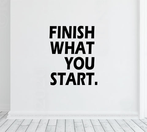 Finish what you start - Wall decal vinyl, office wall art, home gym decor, workout quote, motivational sticker