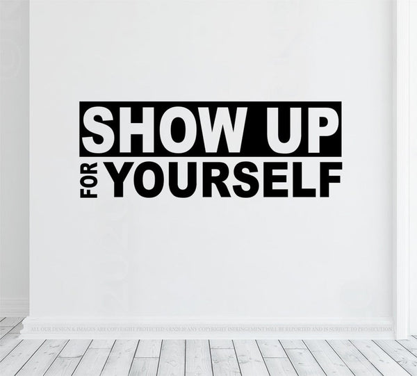 Show up for yourself - Motivational gym and office wall vinyl decal - decor for home gym and teleworking