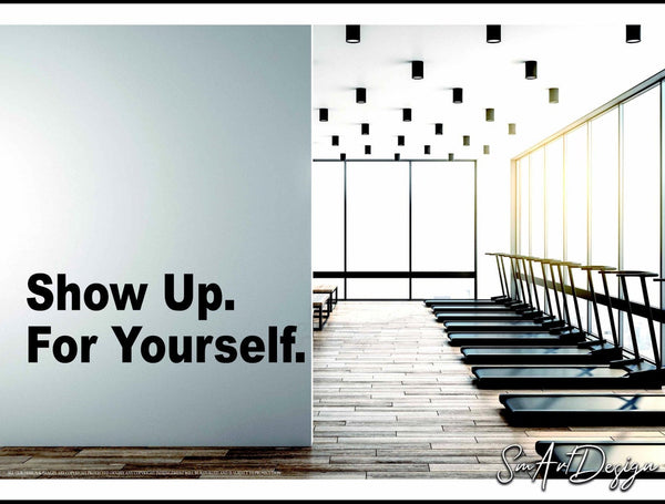 Show up to yourself - Wall sticker vinyl decal - Wall art for gym and office - Motivational quote for home gym and telework