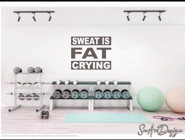 Sweat is fat crying - gym wall decal vinyl sticker, losing weight motivation, cardio training, weight loss, fat burning workout