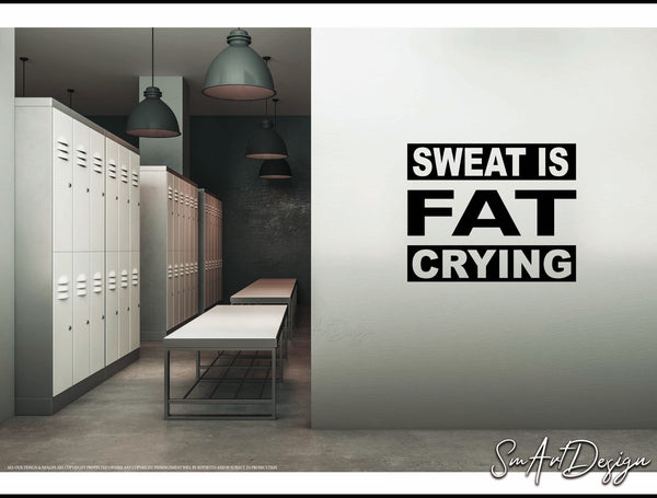 Sweat Is Fat Crying